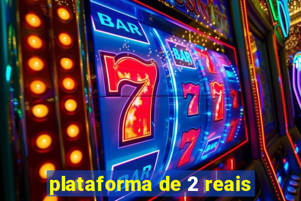 plataforma de 2 reais