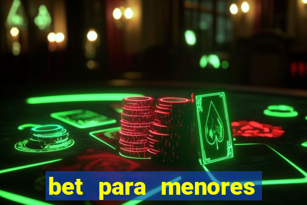 bet para menores de 18