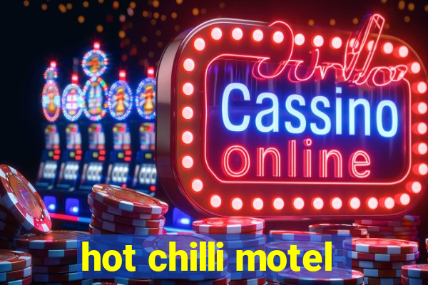 hot chilli motel