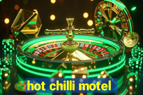 hot chilli motel