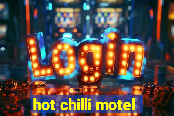 hot chilli motel