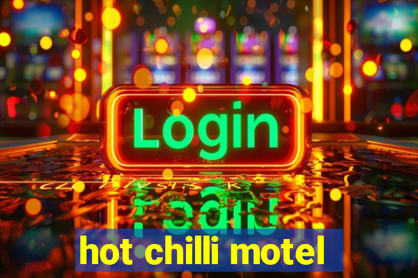 hot chilli motel