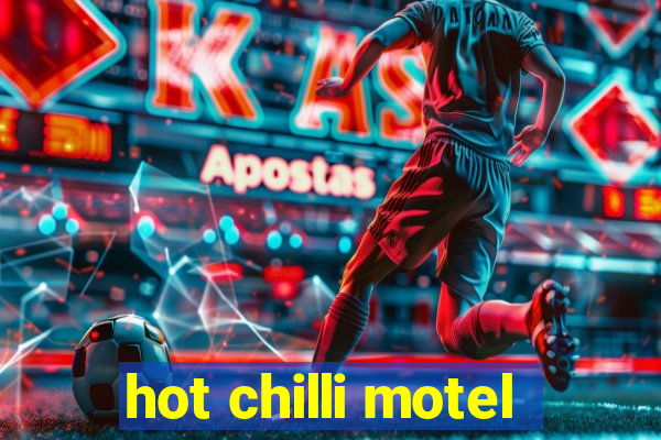 hot chilli motel