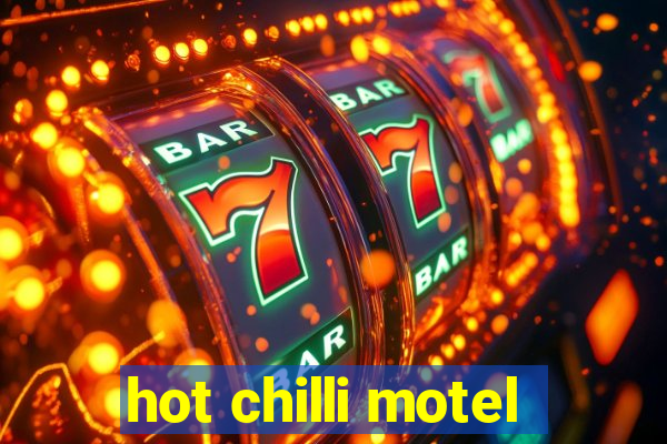 hot chilli motel