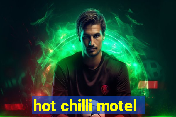 hot chilli motel