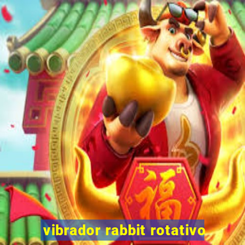 vibrador rabbit rotativo