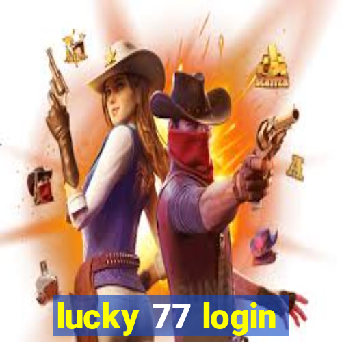 lucky 77 login