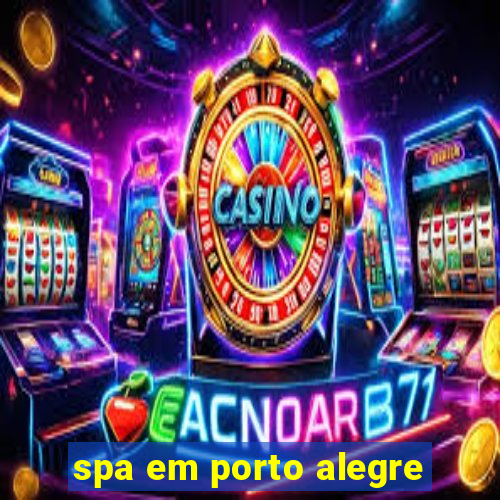 spa em porto alegre