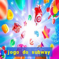 jogo do subway surf de ganhar dinheiro