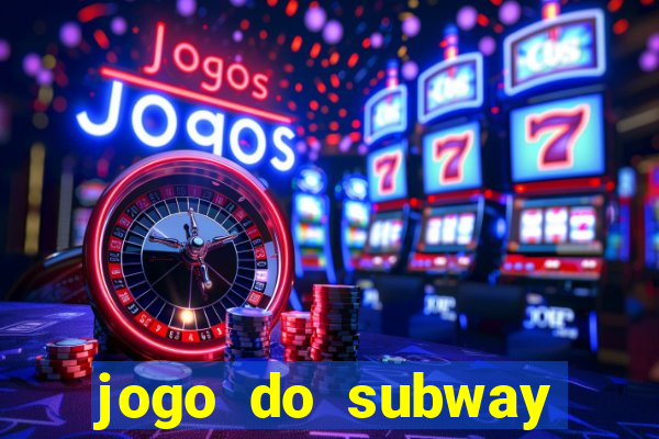 jogo do subway surf de ganhar dinheiro