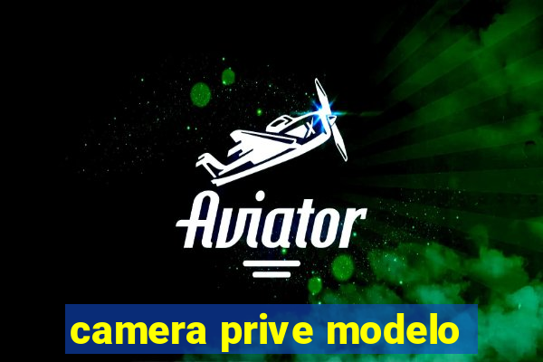 camera prive modelo