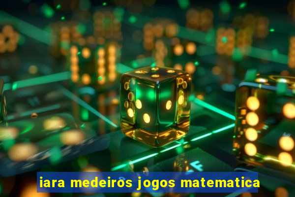 iara medeiros jogos matematica