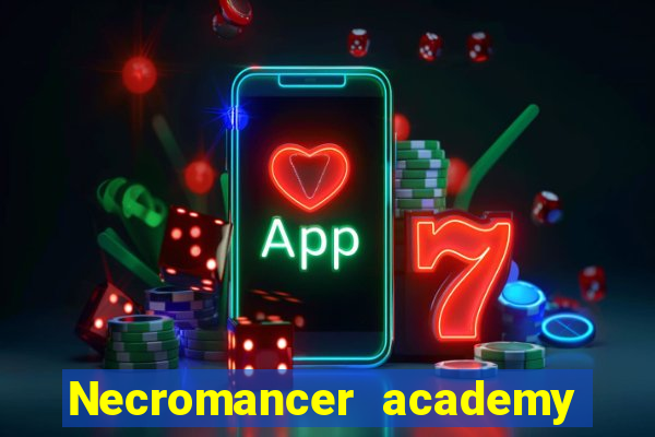 Necromancer academy and the genius summoner wiki