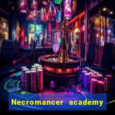 Necromancer academy and the genius summoner wiki