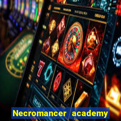 Necromancer academy and the genius summoner wiki