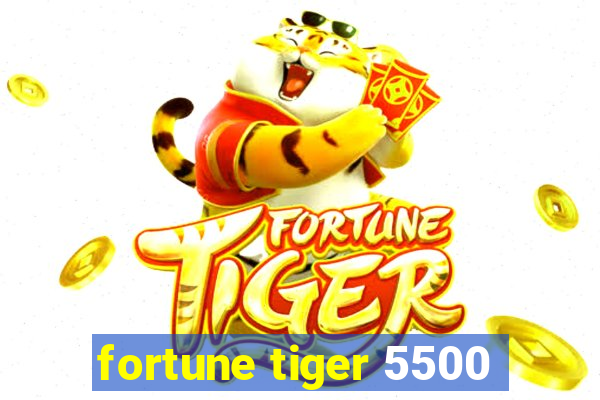 fortune tiger 5500