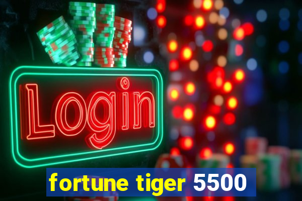 fortune tiger 5500