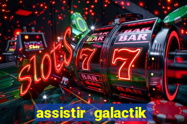 assistir galactik football dublado