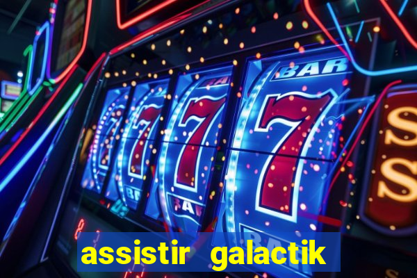 assistir galactik football dublado