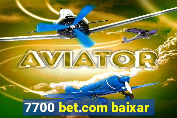 7700 bet.com baixar