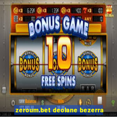 zeroum.bet deolane bezerra