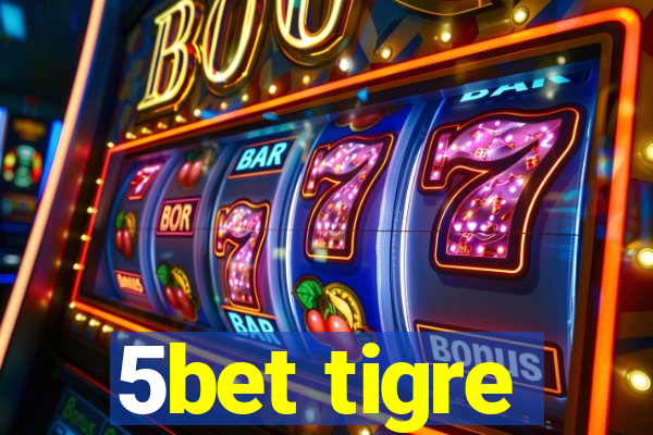 5bet tigre