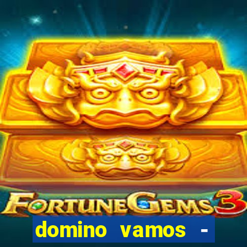 domino vamos - crash & poker