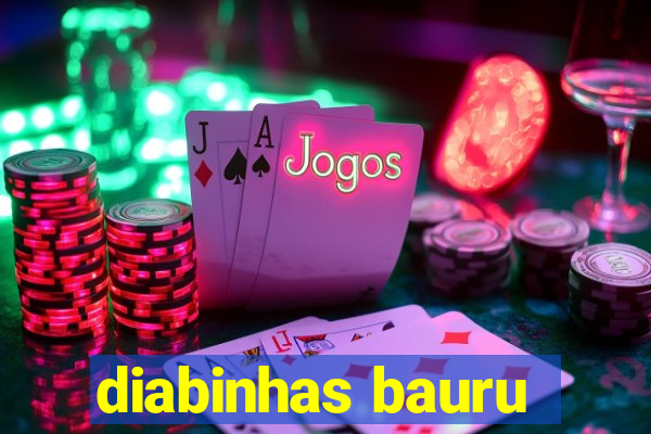 diabinhas bauru