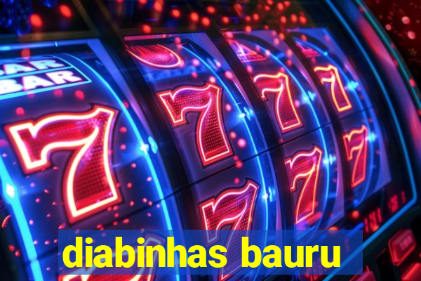 diabinhas bauru