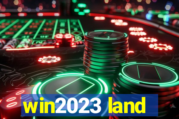 win2023 land