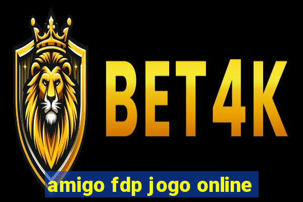 amigo fdp jogo online