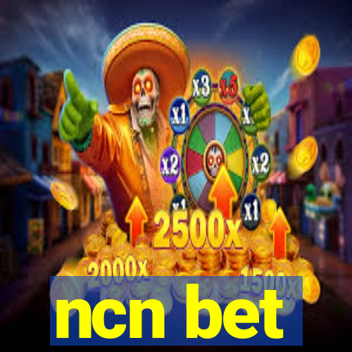 ncn bet