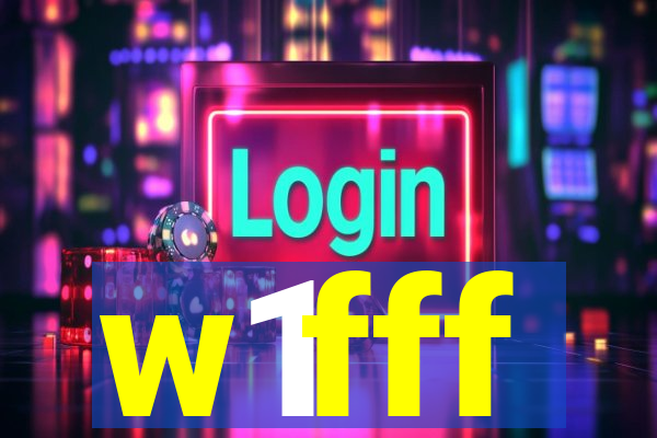 w1fff