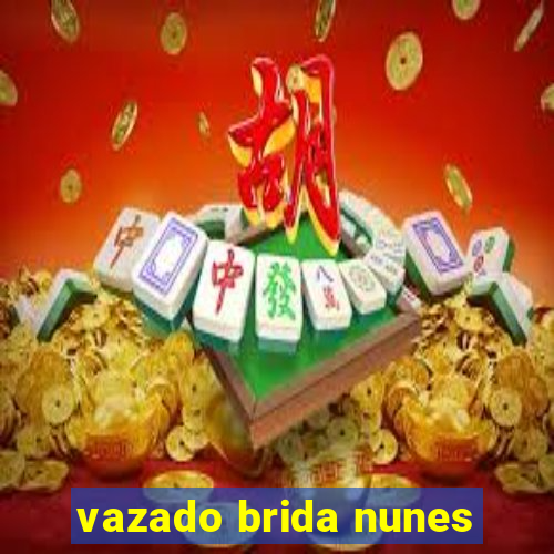 vazado brida nunes