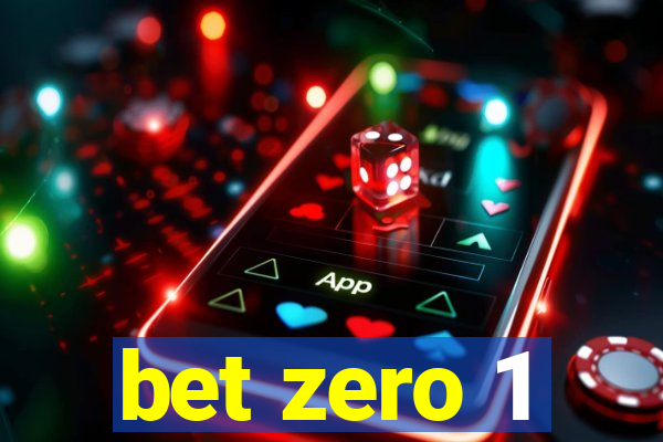 bet zero 1