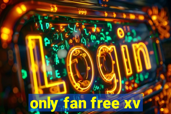 only fan free xv