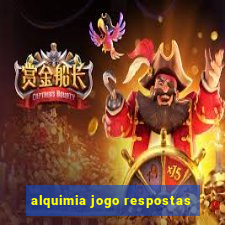 alquimia jogo respostas