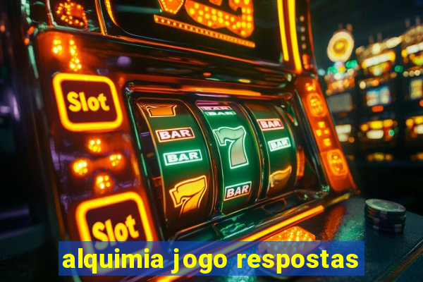 alquimia jogo respostas