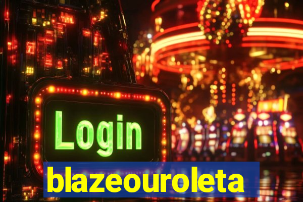 blazeouroleta