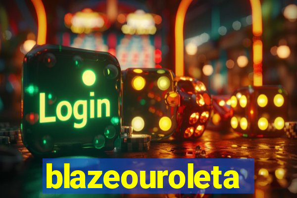 blazeouroleta