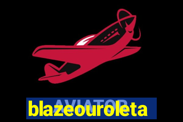 blazeouroleta