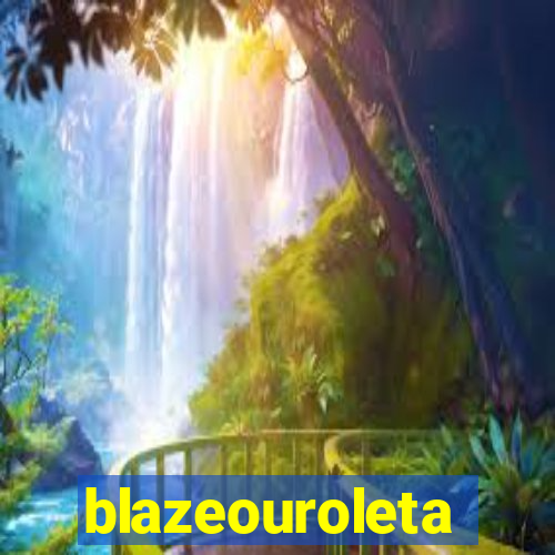 blazeouroleta