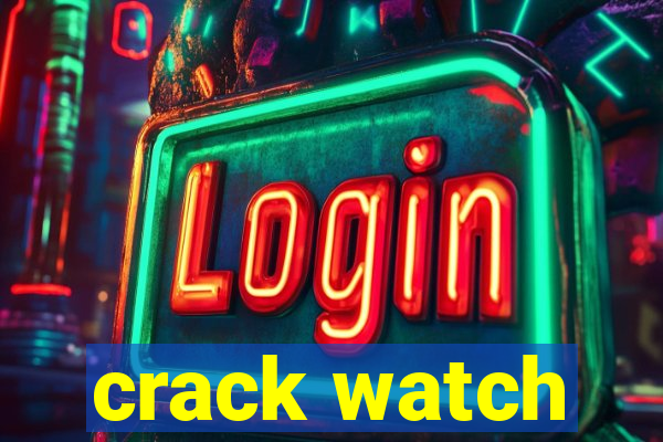 crack watch