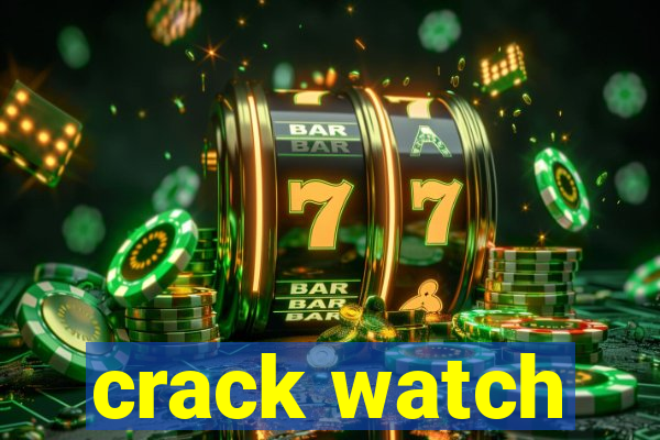 crack watch