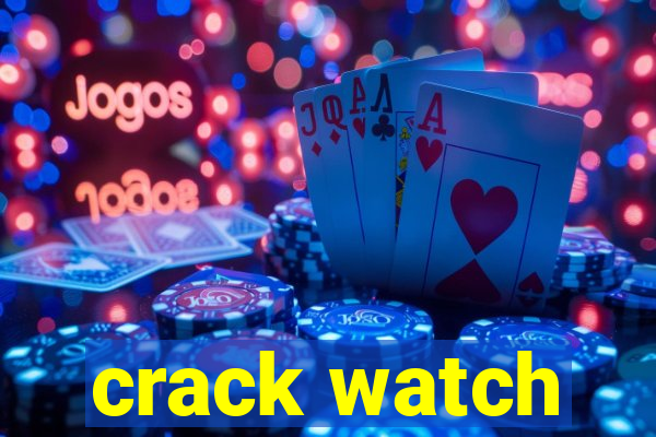 crack watch