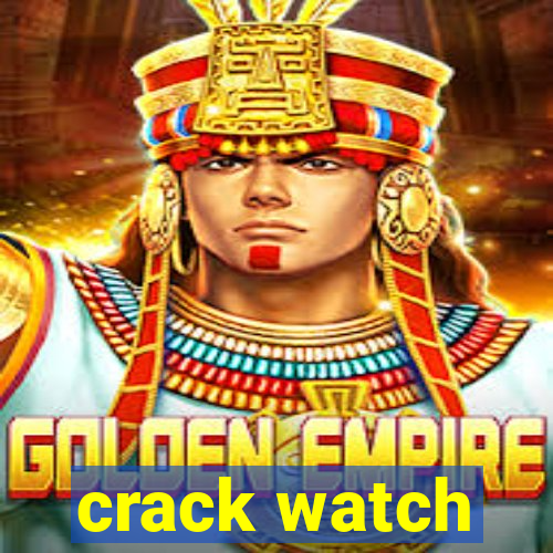 crack watch