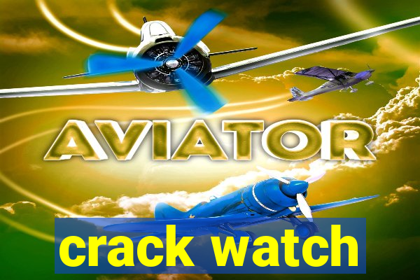 crack watch