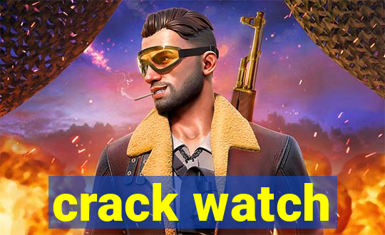 crack watch