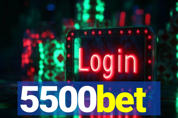 5500bet