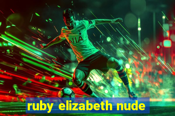 ruby elizabeth nude